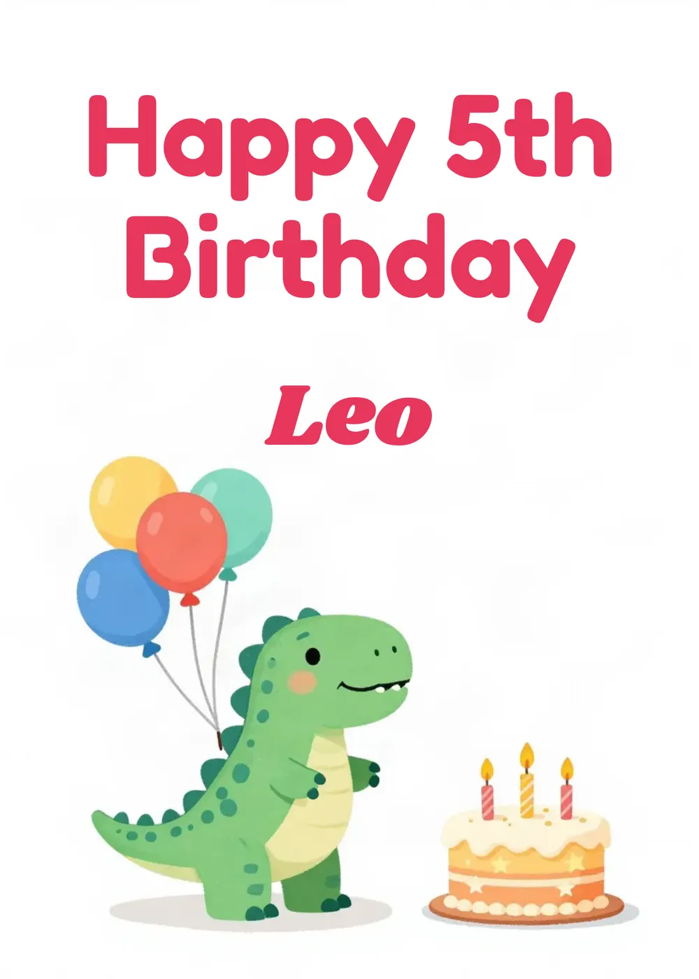 Birthday card for Leo, age 5 with a friendly dinosaur with balloons and a cake
